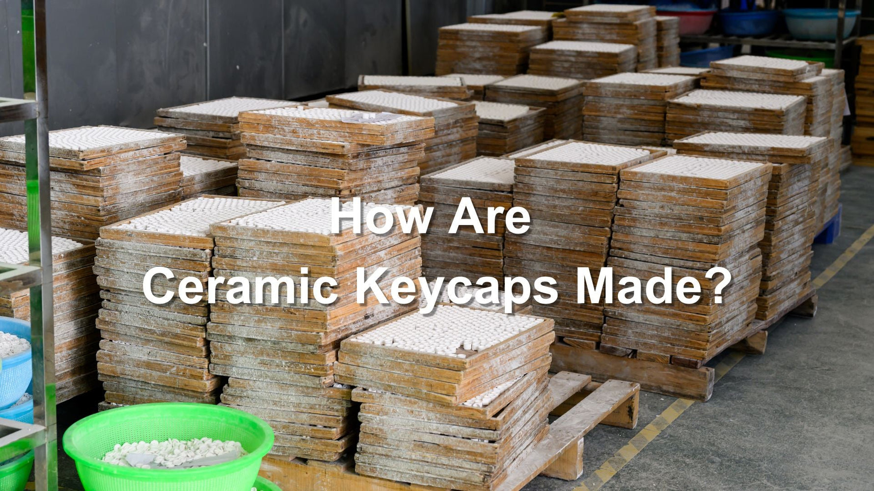How Are Ceramic Keycaps Made?